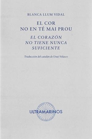 El cor no en té mai prou · El corazón no tiene nunca suficiente | 9788412816310 | Llum Vidal, Blanca | Botiga online La Carbonera