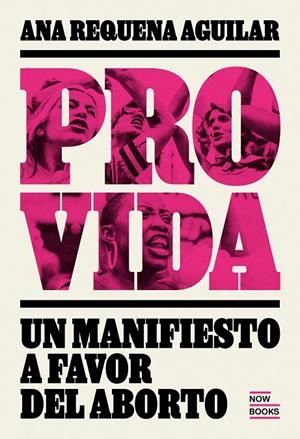 Provida. Manifiesto a favor del aborto | 9788416245567 | Requena Aguiilar, Ana | Botiga online La Carbonera