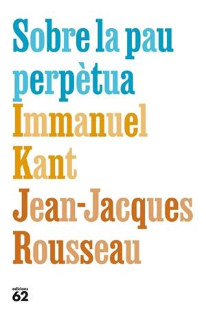 Sobre la pau perpètua | 9788429783308 | Kant, Immanuel/Rousseau, Jean-Jacques | Botiga online La Carbonera