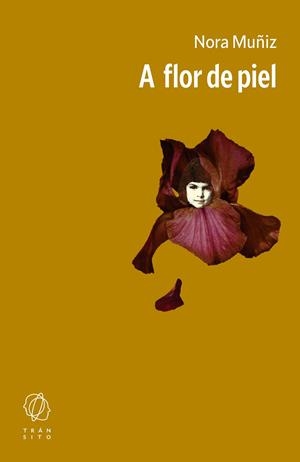 A flor de piel | 9791399070170 | Muñiz, Nora | Botiga online La Carbonera