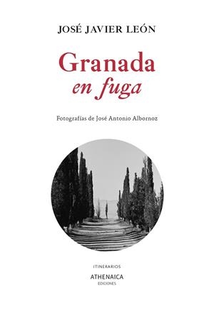 Granada en fuga | 9791388127090 | León, José Javier | Botiga online La Carbonera