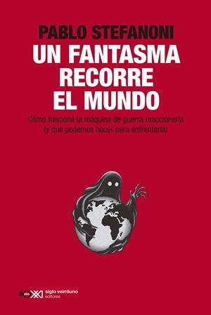 Un fantasma recorre el mundo | 9788432321962 | Pablo Stefanoni | Botiga online La Carbonera