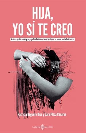 Hija, yo sí te creo | 9791387839406 | Plaza Casares, Sara/Reguero Ríos, Patricia | Botiga online La Carbonera