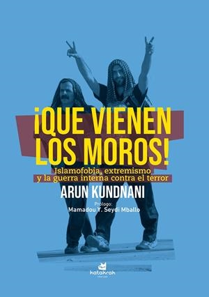 ¡Que vienen los moros! | 9788410316287 | Kundnani, Arun | Botiga online La Carbonera