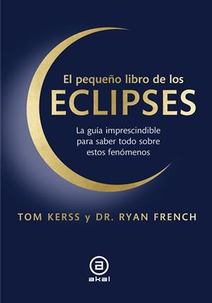 El pequeño libro de los eclipses | 9788446057789 | Kerss, Tom/French, Ryan | Botiga online La Carbonera