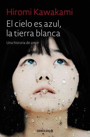 El cielo es azul, la tierra blanca | 9788466343824 | Kawakami, Hiromi | Botiga online La Carbonera