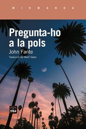 Pregunta-ho a la pols | 9791387757410 | Fante, John | Botiga online La Carbonera
