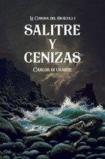 SALITRE Y CENIZAS | 9788412881394 | , CARLOS DI URARTE | Botiga online La Carbonera