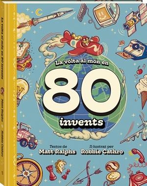 La volta al món en 80 invents | 9788419913142 | Ralphs, Matt | Botiga online La Carbonera