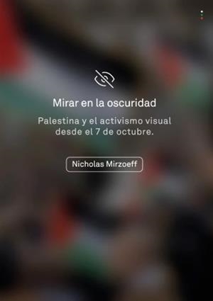 MIRAR EN LA OSCURIDAD | 9788412977653 | Mirzoeff, Nicholas | Botiga online La Carbonera