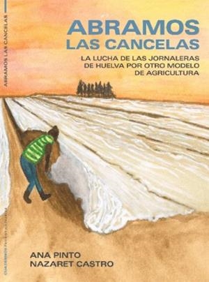 ABRAMOS LAS CANCELAS | 9788419833037 | JORNALERAS DE HUELVA/PINTO, ANA/LA LABORATORIA | Botiga online La Carbonera