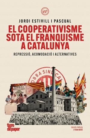 El cooperativisme sota el franquisme a Catalunya | 9791387645304 | Estivill i Pascual, Jordi | Botiga online La Carbonera