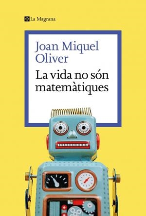 La vida no són matemàtiques | 9788419334626 | Oliver, Joan Miquel | Botiga online La Carbonera
