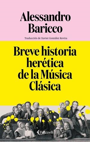 Breve historia herética de la Música Clásica | 9791388111044 | Baricco, Alessandro | Botiga online La Carbonera