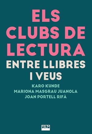 Els clubs de lectura: entre llibres i veus | 9788491914235 | Kunde, Karo/Masgrau Juanola, Mariona/Portell Rifà, Joan | Botiga online La Carbonera