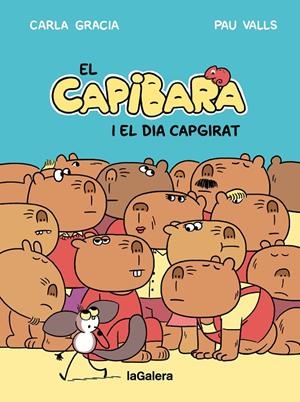 El Capibara i el dia capgirat | 9788424677794 | Gracia Mercadé, Carla | Botiga online La Carbonera