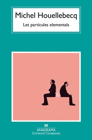 Les partícules elementals | 9788433949813 | Houellebecq, Michel | Botiga online La Carbonera