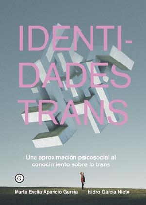 Identidades trans (3ª Ed.) | 9788418501432 | Aparicio García, Marta Evelia / García Nieto, Isidro | Botiga online La Carbonera