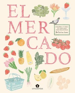 El mercado. Colorea y crea tu collage con pegatinas | 9791387934118 | Botiga online La Carbonera