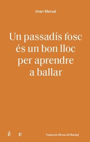 UN PASSADÍS FOSC ÉS UN BON LLOC PER APRENDRE A BALLAR | 9791399176810 | Mersal, Iman / Mersal, Iman | Botiga online La Carbonera