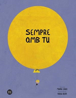 Sempre amb tu | 9788413891842 | Leach, María/Klein, Katia | Botiga online La Carbonera