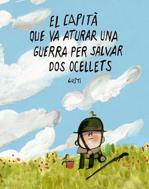 El capità que va aturar una guerra per salvar dos ocellets | 9791388132988 | Gusti | Botiga online La Carbonera