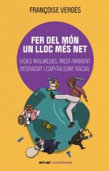 Fer del món un lloc més net | 9788446059004 | Vergés, Françoise | Botiga online La Carbonera