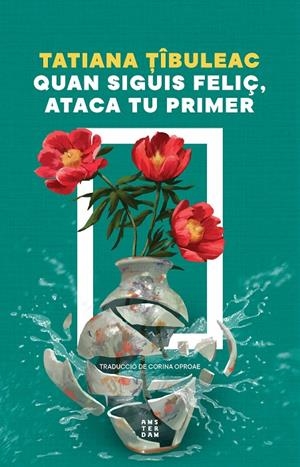 Quan siguis feliç, ataca tu primer | 9788419960559 | Tibuleac, Tatiana | Botiga online La Carbonera