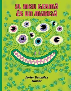 El meu germá és un marcià | 9788416427932 | González, Javier/Lluïsot