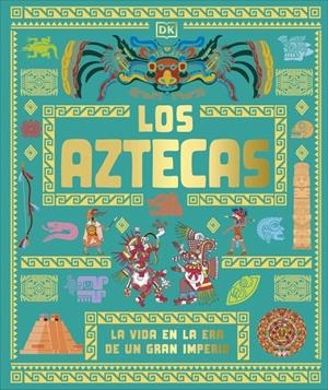 Los aztecas (Civilizaciones antiguas para niños) | 9780241839379 | DK | Botiga online La Carbonera