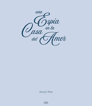Una espía en la casa del amor | 9788412595734 | Nin, Anais | Botiga online La Carbonera