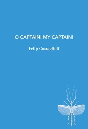 O Captain! My captain! | 9791399207187 | Costaglioli, Felip | Botiga online La Carbonera