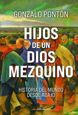 HIJOS DE UN DIOS MEZQUINO | 9791399120677 | PONTÓN GÓMEZ, GONZALO | Botiga online La Carbonera