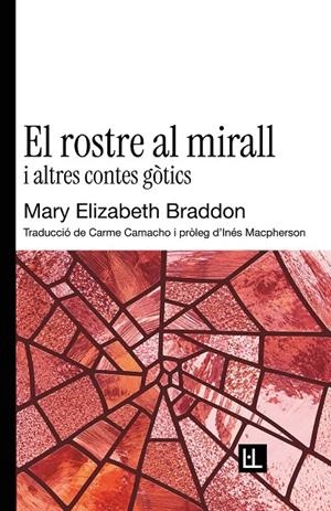 El rostre al mirall i altres contes gòtics | 9791399244618 | Braddon, Mary Elizabeth | Botiga online La Carbonera