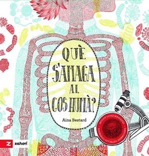 Què s'amaga al cos humà? | 9791388269134 | Bestard, Aina | Botiga online La Carbonera