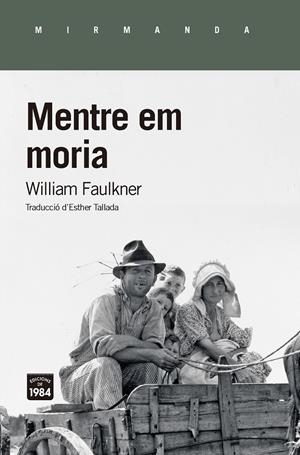 Mentre em moria | 9788416987474 | Faulkner, Willliam | Botiga online La Carbonera