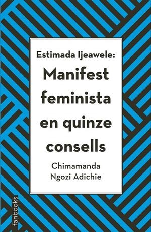 Estimada Ijeawele: Manifest feminista en quinze consells | 9788416716272 | Ngozi Adichie, Chimamanda | Botiga online La Carbonera