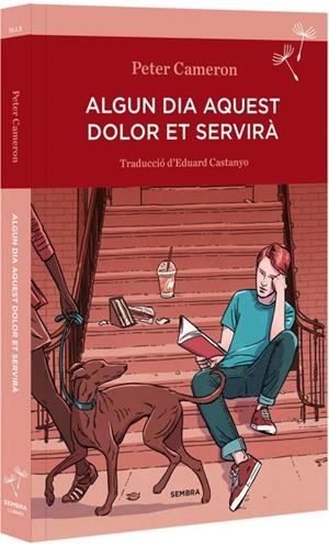 Algun dia aquest dolor et servirà | 9788494235047 | Cameron, Peter | Botiga online La Carbonera