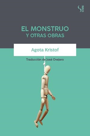 El Monstruo y otras obras | 9788417035228 | Kristof, Agota | Botiga online La Carbonera