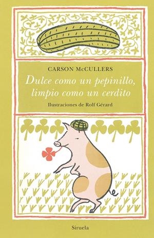 Dulce como un pepinillo, limpio como un cerdito | 9788417996680 | McCullers, Carson | Botiga online La Carbonera