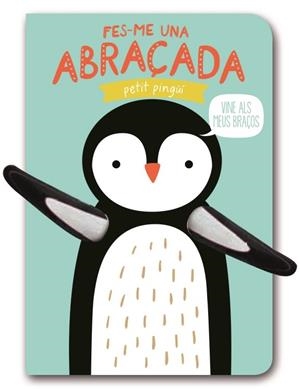 Fes-me una abraçada petit pingüí | 9788494957819 | Botiga online La Carbonera