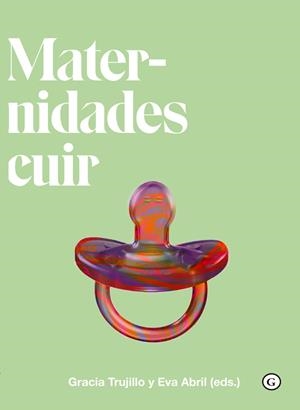 MATERNIDADES CUIR - QUEER | 9788417319922 | Abril Eva / TRUJILLO BARBADILLO GRACIA | Botiga online La Carbonera