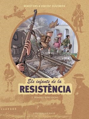 Els infants de la resistència 2. Primeres repressions | 9788417183127 | Ers, Benoît/Dugomier, Vincent | Botiga online La Carbonera